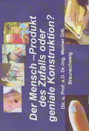 Der Mensch - Produkt des Zufalls oder geniale Konstruktion?